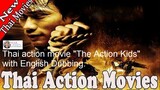 Thai action movie "The Action Kids" with English Dubbing.