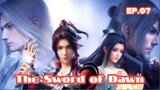 Changye Kaita Zhe (The Sword Of Dawn) (2022) Ep 07 Sub Indonesia