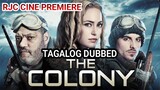 THE COLONY TAGALOG DUBBED REVIEW COURTESY ENCODE OF RJC CINE PREMIERE