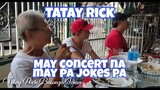 Tatay Rick may pa concert na may pa jokes pa