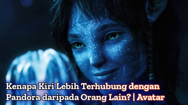 Kenapa Kiri Lebih Terhubung dengan Pandora daripada Orang Lain? | Avatar