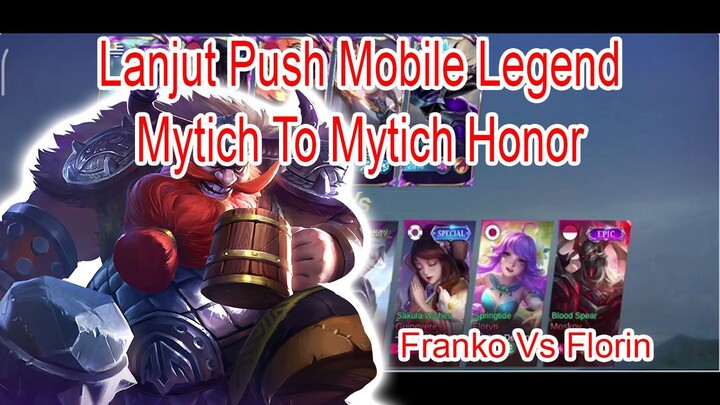 Lanjut Push Mobile Legend Mytich To Mytich Honor Franco Vs Florin Roam