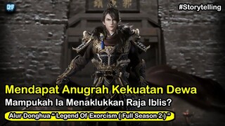 PERJALANAN HIDUP SEORANG KULTIVATOR LEGENDARIS | ALUR CERITA LEGEND OF EXORCISM FULL SEASON 2