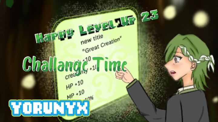 [YORUNYX] Level UP ! - Challange Time