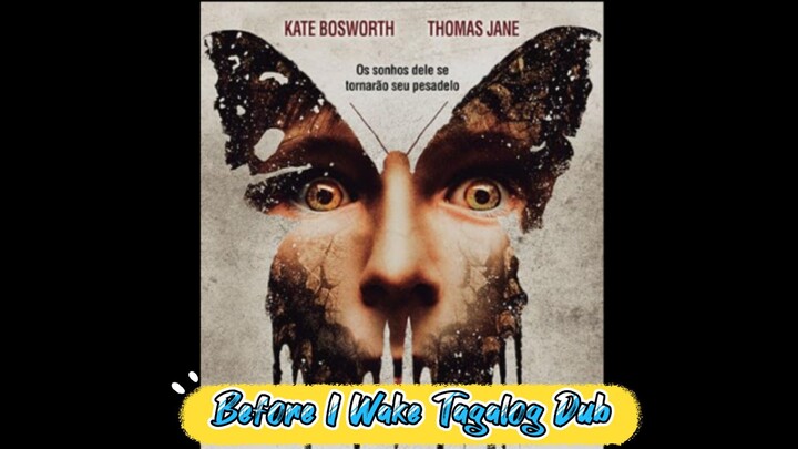 "Before I Wake" (2016) Horror Movie Tagalog Dub