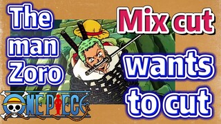 [ONE PIECE]  Mix cut | The man Zoro wants to cut