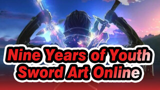 Nine Years of Youth
Sword Art Online
