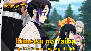 Kimetsu no Yaiba Tập 22 - Ta muốn nghe giải thích