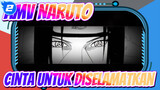 [AMV Naruto] Cinta untuk Diselamatkan / Itachi Uchiha_2