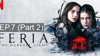 ซีรี่ย์ใหม่🔥Feria The Darkest Light Season 1 (2022) พากย์ไทย EP7_2