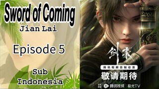 Sword of Coming ( Jian Lai ) Episode 5 Sub Indonesia