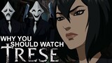 Why You Should Watch TRESE