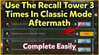 Use The Recall Tower 3 Times In Classic Mode - Aftermath