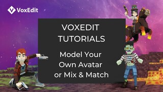 VoxEdit Tutorial - Model Your Own Avatar or Mix & Match