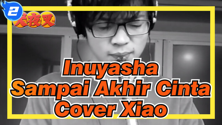 [Inuyasha] Sampai Akhir Cinta - Cover Xiao_2