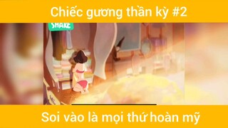 Chiếc gương thần kỳ p2 #phimhay