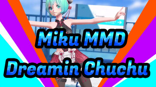 [Miku MMD] Dreamin Chuchu