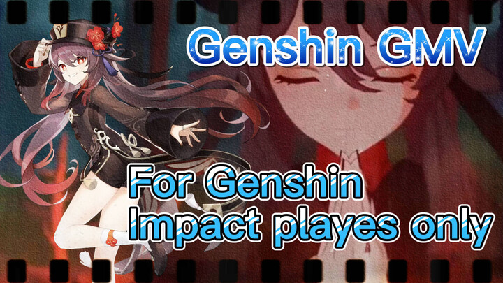 [Genshin GMV ] For Genshin Impact playes only