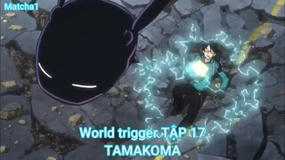 World trigger TẬP 17-TAMAKOMA