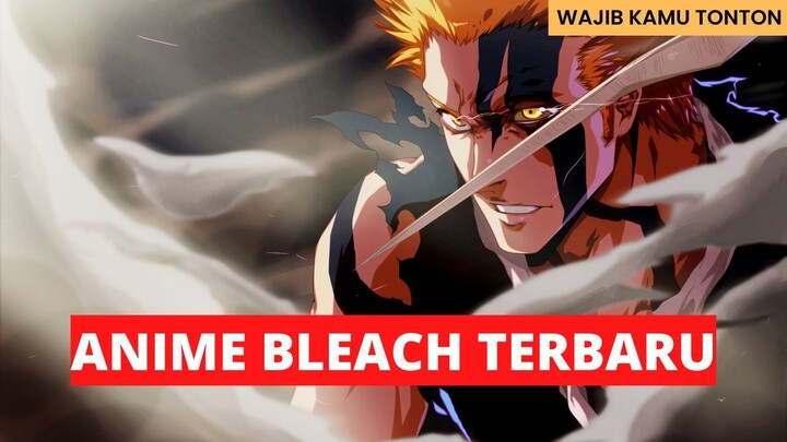 anime terbaru bleach ajan dilanjutkan lagi !!!