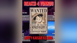 reaksi 4 yongko melihat kaisar baru onepiece chopper luffy zorororonoa makino frangky sanji shanks kaido