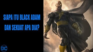 SIAPA ITU BLACK ADAM DAN SEKUAT APA DIA?