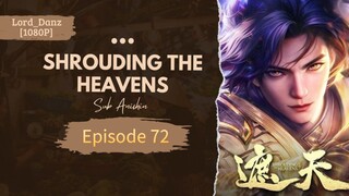 Shrouding The Heaven | Episode 72