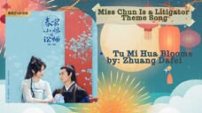 荼蘼花开 Tu Mi Hua Blooms by: Zhuang Dafei - Miss Chun Is a Litigator Theme Song