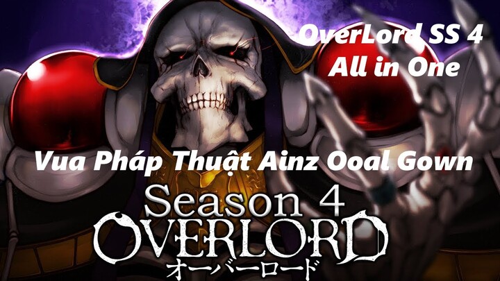 Tóm Tắt Anime Lạc Vào Thế Giới Game Phần 4 || Overlord Season 4 || All in One