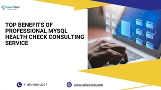 Top Benefits of Professional MySQL Health Check Consulting Service