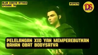 PELELANGAN XIO YAN MEMPEREBUTAKAN BAHAN OBAT BODYSATVA - ALUR CERITA #BTTHS5 EPS76