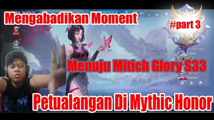 Mengabadikan Moment Menuju Mitich Glory - Petualangan Di Mythic Honor Part 3