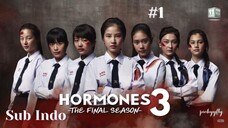 Hormones Season 3 Ep.1 Sub Indo