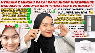 BYE KULIT KUSAM DAN DARKSPOT-REVIEW SERUM&CREAM MENGANDUNG NIACINAMIDE&ALPHA ARBUTIN DARI THERASKIN!