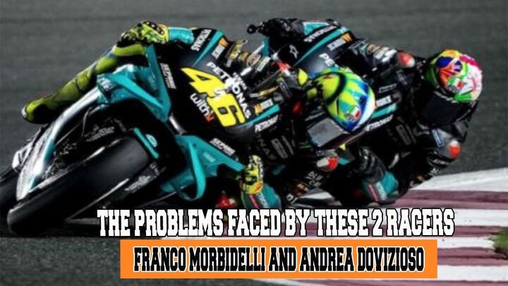 The problems faced by these 2 racers are Franco Morbidelli
