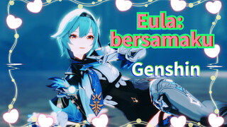 Eula: bersamaku