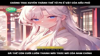 Review Truyện: Chàng trai xuyên thành thế tử phế vật của hầu phủ, đã thế còn cưới luôn thanh mãi