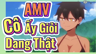 [Senpai Đáng Ghét Của Tôi] AMV | Cô Ấy Giỏi Dang Thật