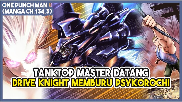 (Manga OPM 134,3) | Tanktop Master DATANG!!! Drive Knight Masih Memburu Psykos!!