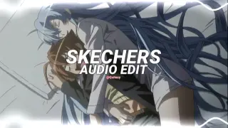 skechers - dripreport [edit audio]