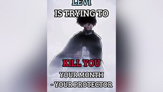 Your Month - Your Protector aot edit fyp viral AttackOnTitan anime animeedit aotedit foryou foryoup