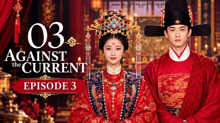 Against.The.Current.S01E03🇨🇳 ENG SUB