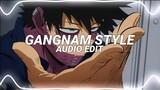 gangnam style - psy [edit audio]