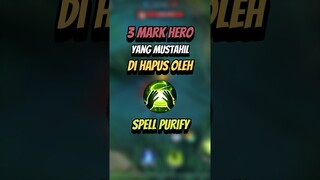 3 mark hero yang mustahil di hapus spell purify #mlbb #mlbbshorts #mlbbcreatorcamp