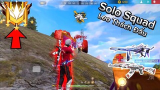 [Free Fire] Hành Trình Solo Squad Leo Rank Thách Đấu Của CU LÌ Combo Súng Tủ cực cháy p1