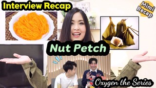 RECAP and Translation of the Interview | NutPetch from Oxygen the Series (Star Update)