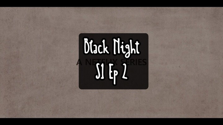 "bLAcK NighT" S1 Ep 2