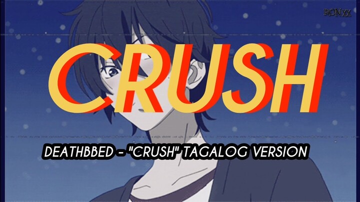 DEATHBED - "CRUSH" TAGALOG (REQUESTED) VERSION