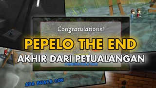 Akhir Dari Petualangan Yang Sangat Panjang - PEPELO