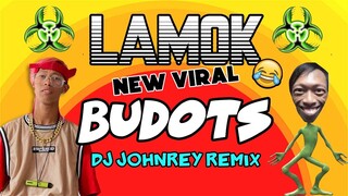 LAMOK - BUDOTS VIRAL REMIX - DJ JOHNREY